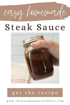 the recipe for easy homemade steak sauce in a mason jar is shown with text overlay