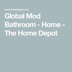 the text global mod bathroom - home - the home depot