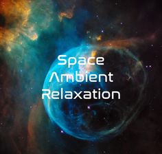 the words space ambient relaxation are in front of an image of a planetary object