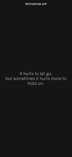 It hurts to let go, but sometimes it hurts more to hold on. From the Motivation app: https://motivation.app Sometimes Is Better To Let Go, Sometimes Its Better To Let Go, Heart Break Quotes Feelings Letting Go, Holding On Hurts More Than Letting Go, Let Them Go Quotes Relationships, Holding On Quotes, Quitting Quotes, Empowering Tattoos, Long Love Quotes