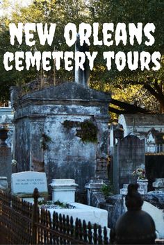 an old cemetery with the words new orleans cemetery tours overlaying it's image