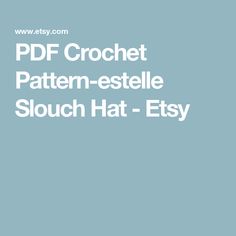 the text reads, pdf crochet pattern - estelle slouch hat - etsy