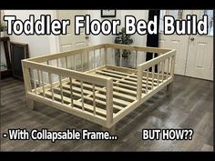 a bed frame made out of wood with text that reads toddler floor bed build