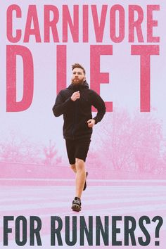 a man running in front of a pink background with the words carnivore diet for runners?