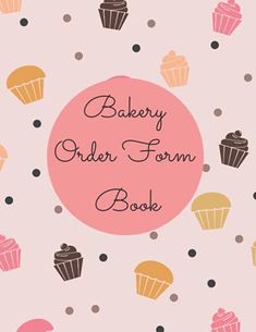 the bakery order form book is shown with cupcakes and dots on pink background