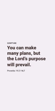 a white background with the words you can make many plans, but the lord's purpose will prevail