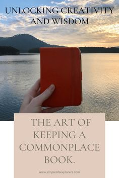 the art of keeping a communplace book is shown in front of a lake