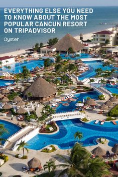 an aerial view of a resort with the words everything else you need to know about the most popular cancun resort on tripadvisor