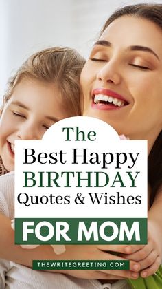 the best happy birthday quotes and wishes for mom on mother's day or any special occasion