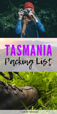 a woman taking pictures with her camera and text that reads, tasmania packing list