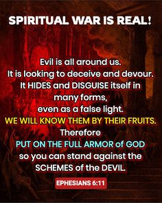 an image with the words, evil is around us it is looking to deceive and devour it hides and dissolve itself in many forms