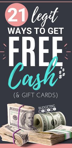 cash and dollars with the text 21 legit ways to get free cash & gift cards