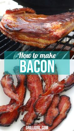 bacon is being cooked on the grill with text overlay that reads how to make bacon