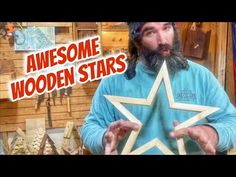 a man holding up a wooden star with the words awesome wooden stars written on it