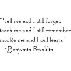 an image of a quote with the words'tell me and i will forget, teach me