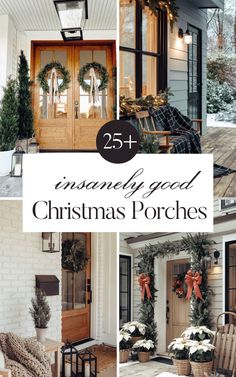 christmas porch decorations with the words 25 + insanely good christmas porches