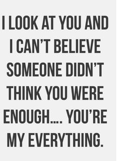 the words i look at you and i can't believe someone didn't think you