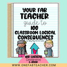 a notebook with the title your fab teacher guide to 100 classroom local consequents