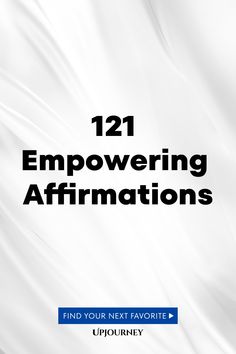 121 Empowering Affirmations