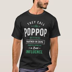 Funny Pop Pop Bad Influence Mens Father's Day Dad T-shirt, Men's, Size: Adult S, Black Gender: male. Pop Pop Shirts, Bad Influence, Pop Pop, Father's Day T Shirts, Grandparents Day, Mens Fashion Shoes, Funny T, Mens Clothing Styles