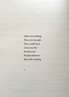 an open book with the words after you retrieving was ever enough they could have given me the world and i would still have been left wanting