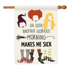 a tea towel with the words, oh look another glorious morning makes me sick