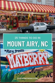 an old car parked in front of a store with the words, 25 things to do in mount airy, nc