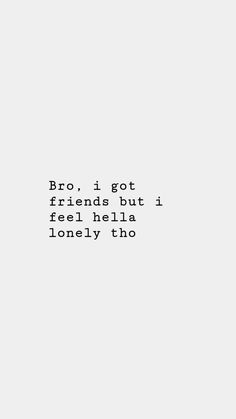 Lonliness Quotes Friends, Loneliness Quotes Friends, Lonliness Quotes Deep, Loniless Quotes, Lonliness Quotes Deep Thoughts, Lonliness Quotes Pic, Loneliness Quotes Deep, Personally Quotes, Feeling Loneliness Quotes