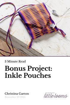 a book cover with an image of a bag on top of a table and the title, 3 minute read bonus project inkle pouches