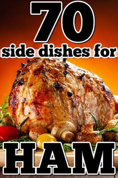 a poster with the words 70 side dishes for ham on it and an image of a turkey