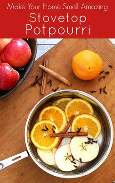 apples, oranges and cinnamon sticks in a pot with the words make your home smell amazing