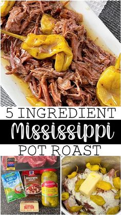 there are pictures of different food items in this collage with the words 5 ingredient mississippi pot roast