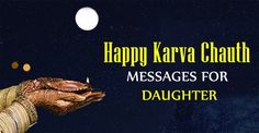 Daughter best Karwa Chauth wishes messages, Karva Chauth festival wishes greetings for her Message For Daughter, Festival Wishes