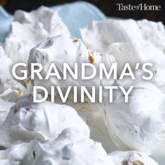 the words grandma's divinity are in front of a plate full of whipped cream