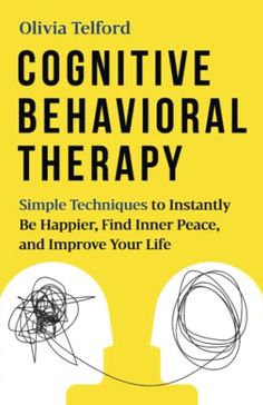 the book cover for cognitive behavoral therapy by olvia telford