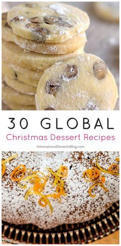 some cookies are stacked on top of each other with the words 30 global christmas dessert recipes