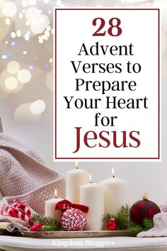 candles and christmas decorations with the words 28 adverts to prepare your heart for jesus