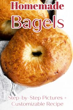 two bagels sitting on top of a towel next to the words, homemade bagels step - by - step pictures and customizable recipe