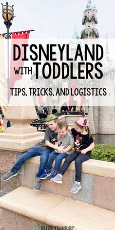 disneyland with toddlers tips, tricks and logistics