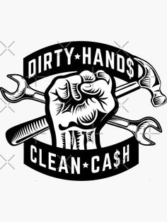 a black and white image of a hand holding wrenches with the words dirty hands clean cash