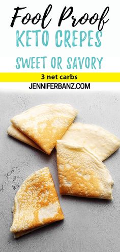 four pieces of food that are on top of a table with the words fool proof keto crepes sweet or savory