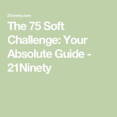 The 75 Soft Challenge: Your Absolute Guide - 21Ninety 75 Soft Rules, 30 Soft Challenge, 75 Soft Challenge Rules List, 75 Soft Challenge Rules, Soft 75 Challenge, 75 Easy Challenge, Fitness Era, 75 Day Soft, On Direction