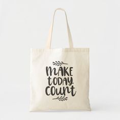 This tote bag features the phrase "make today count" surrounded by hand drawn branches. Fun handwritten lettering makes this an eye catching, faith affirming design. Customizable Everyday Canvas Bag, Customizable Eco-friendly Canvas Travel Bag, Eco-friendly Customizable Canvas Travel Bag, Cricut Corner, Make Today Count, Htv Ideas, Handwritten Lettering, Totes Ideas, Making Signs