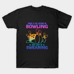 Theres No Crying In Bowling Just Lots Swearing Funny Bowling Gift For Men Women -- Choose from our vast selection of Crewneck and V-Neck T-Shirts to match with your favorite design to make the perfect graphic T-Shirt. Pick your favorite: Classic, Boxy, Tri-Blend, V-Neck, or Premium. Customize your color! For men and women. Bowling Gifts, Women T Shirt, Gift For Men, Bowling, Mens Gifts, Graphic T Shirt, V Neck T Shirt, T Shirts For Women, Men And Women