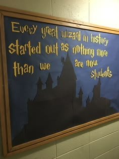 a sign on the wall that says every great wizard in history started out as nothing more than we are now students