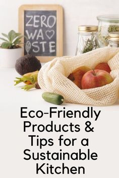 an image of eco - friendly products and tips for a sustainable kitchen