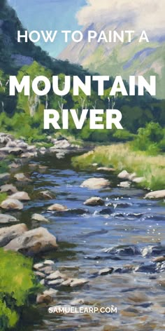 how to paint a mountain river