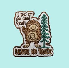 a patch that says, i do not go can you leave no trace