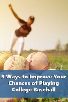 a baseball player throwing a ball in the air with text overlay that reads 9 ways to improve your chance of playing college baseball