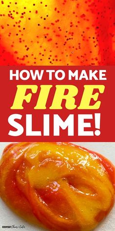 how to make fire slime with an orange and yellow substance in the background, and text overlay that says how to make fire slime